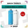 Ninja Thirsti drinks bottle in tropical blue or white competition prize
